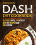 Dash Diet Cookbook : Delicious, Simple, and Healthy Dash Diet Recipes Made For Everyone Dash Diet Cookbook : Delicious, Simple, and Healthy Dash Diet Recipes Made For Everyone