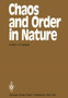 Chaos and Order in Nature : Proceedings of the International Symposium on Synergetics at Schloss Elmau, Bavaria April 27 - May 2, 1981 : 11 by Hermann Haken - Paperback