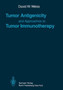 Tumor Antigenicity and Approaches to Tumor Immunotherapy : An Outline : 89 by David W. Weiss - Paperback