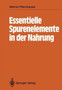 Essentielle Spurenelemente in der Nahrung by Werner Pfannhauser - Paperback