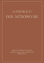 Handbuch der Astrophysik : Band III / Zweite Halfte Grundlagen der Astrophysik Dritter Teil by W. Grotrian - Paperback