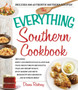 The Everything Southern Cookbook : Includes Honey and Brown Sugar Glazed Ham, Fried Green Tomato Bruschetta, Crab and Shrimp Bisque, Spicy Shrimp and Grits, Mississippi Mud Brownies...and Hundreds Mor