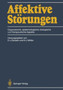 Affektive Stoerungen : Diagnostische, epidemiologische, biologische und therapeutische Aspekte by Detlev v. Zerssen - Paperback
