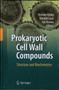 Prokaryotic Cell Wall Compounds : Structure and Biochemistry by Helmut Koenig - Hardback