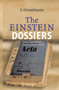 The Einstein Dossiers : Science and Politics - Einstein's Berlin Period with an Appendix on Einstein's FBI File by Siegfried Grundmann - Paperback