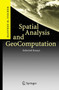 Spatial Analysis and GeoComputation : Selected Essays by Manfred M. Fischer - Paperback