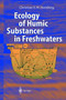 Ecology of Humic Substances in Freshwaters : Determinants from Geochemistry to Ecological Niches by Christian Steinberg - Paperback