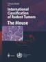 International Classification of Rodent Tumors. The Mouse by Ulrich Mohr - Paperback