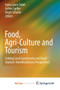 Food, Agri-Culture and Tourism : Linking Local Gastronomy and Rural Tourism: Interdisciplinary Perspectives by Katia Laura Sidali - Paperback
