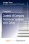 Control of Complex Nonlinear Systems with Delay by Philipp Hovel - Paperback