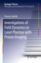 Investigations of Field Dynamics in Laser Plasmas with Proton Imaging by Thomas Sokollik - Hardback