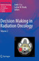 Decision Making in Radiation Oncology : Volume 2 by Jiade J. Lu - Hardback