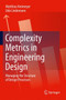 Complexity Metrics in Engineering Design : Managing the Structure of Design Processes by Matthias Kreimeyer - Hardback