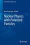 Nuclear Physics with Polarized Particles : 842 by Hans Paetz gen. Schieck - Paperback