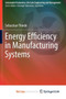 Energy Efficiency in Manufacturing Systems by Sebastian Thiede - Paperback
