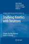 Studying Kinetics with Neutrons : Prospects for Time-Resolved Neutron Scattering : 161 by Goetz Eckold - Paperback