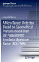 A New Target Detector Based on Geometrical Perturbation Filters for Polarimetric Synthetic Aperture Radar (POL-SAR) by Armando Marino - Hardback
