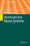 Stereoselective Alkene Synthesis : 327 by Jianbo Wang - Hardback