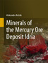 Minerals of the mercury ore deposit Idria by Aleksander Recnik - Hardback