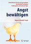 Angst bewaltigen : Selbsthilfe bei Panik und Agoraphobie - Den Ruckfall vermeiden - Fallbeispiele und konkrete Tipps by Sigrun Schmidt-Traub - Paperback