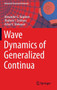 Wave Dynamics of Generalized Continua : 24 by Alexander G. Bagdoev - Hardback