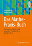Das Mathe-Praxis-Buch : Wie Ingenieure Mathematik anwenden - Projekte fur die Bachelor-Phase by Joerg Harterich - Paperback