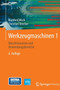 Werkzeugmaschinen 1 : Maschinenarten Und Anwendungsbereiche by Manfred Weck - Paperback