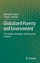 Globalized Poverty and Environment : 21st Century Challenges and Innovative Solutions by Nathaniel O. Agola - Hardback