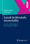 Statistik Fur Wirtschaftswissenschaftler : Ein Lehr- Und Ubungsbuch Fur Das Bachelor-Studium by Thomas Schuster - Paperback