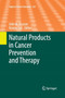 Natural Products in Cancer Prevention and Therapy : 329 by John M. Pezzuto - Paperback