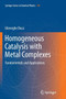 Homogeneous Catalysis with Metal Complexes : Fundamentals and Applications : 102 by Gheorghe Duca - Paperback
