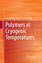 Polymers at Cryogenic Temperatures by Susheel Kalia - Paperback