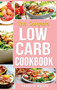 Low Carb Diet Recipes Cookbook : Easy Weight Loss With Delicious Simple Best Ketogenic Recipes To Cook: Low Carb Snacks Food Cookbook Weight Loss Low Carb