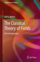 The Classical Theory of Fields : Electromagnetism by Carl S. Helrich - Paperback