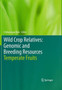 Wild Crop Relatives: Genomic and Breeding Resources : Temperate Fruits by Chittaranjan Kole - Paperback