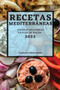 Recetas Mediterraneas 2022 : Recetas Deliciosas Faciles de Hacer