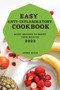EASY ANTI-INFLAMMATORY COOKBOOK 2022 : MANY RECIPES TO BOOST YOUR HEALTH