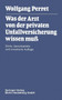 Was der Arzt von der privaten Unfallversicherung wissen muss by W. Perret - Paperback