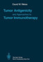 Tumor Antigenicity and Approaches to Tumor Immunotherapy : An Outline : 89 by David W. Weiss - Hardback
