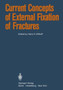 Current Concepts of External Fixation of Fractures by Hans K. Uhthoff - Hardback