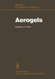 Aerogels : Proceedings of the First International Symposium, Wurzburg, Fed. Rep. of Germany September 23-25, 1985 : 6 by Jochen Fricke - Paperback