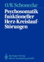 Psychosomatik funktioneller Herz-Kreislauf-Stoerungen by Othmar W. Schonecke - Paperback