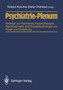 Psychiatrie-Plenum : Beitrage zur Psychiatrie, Psychotherapie, Psychosomatik und Sozialpsychologie aus Praxis und Forschung by Roland Koechel - Paperback