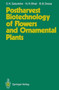 Postharvest Biotechnology of Flowers and Ornamental Plants by D.K. Salunkhe - Hardback