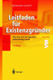 Leitfaden Fur Existenzgr Nder : Wie Man Sich ALS Ingenieur Selbstst Ndig Macht by Erhard Sanft - Hardback