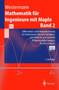 Mathematik fur Ingenieure mit Maple : Band 2: Differential- und Integralrechnung fur Funktionen mehrerer Variablen, gewohnliche und partielle Differentialgleichungen, Fourier-Analysis by Thomas Westermann - Paperback