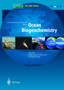 Ocean Biogeochemistry : The Role of the Ocean Carbon Cycle in Global Change by Michael J.R. Fasham - Hardback