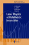Laser Physics at Relativistic Intensities : 34 by A.V. Borovsky - Hardback