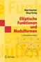 Elliptische Funktionen und Modulformen by Max Koecher - Paperback