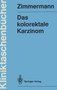 Das kolorektale Karzinom by Heinz Zimmermann - Paperback